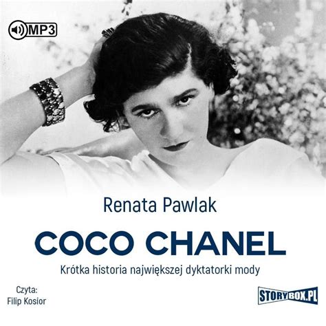 Coco Chanel. Krótka historia największej dyktatorki .